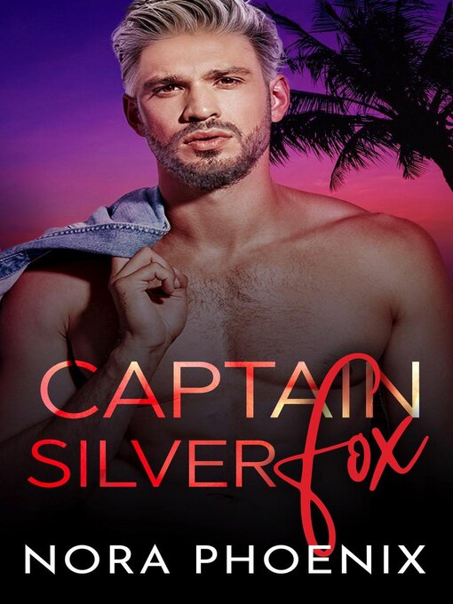 Title details for Captain Silver Fox by Nora Phoenix - Available